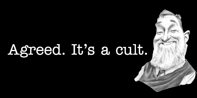 Agreed. It’s a cult.