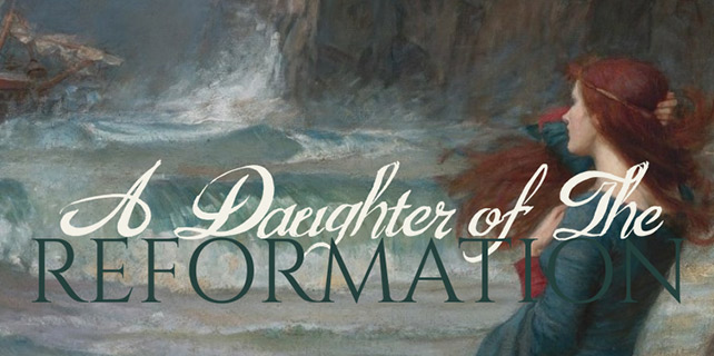 A Daughter of the Reformation