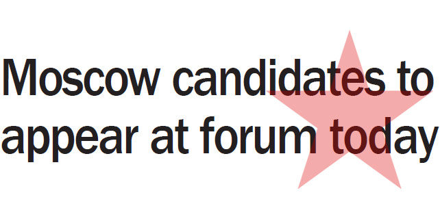 Moscow-Pullman Daily News Local Briefs: “Moscow candidates to appear at forum today”
